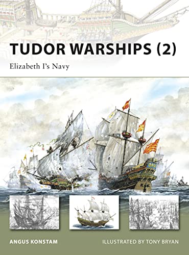 Tudor Warships: Elizabeth I's Navy (New Vanguard, Band 149)